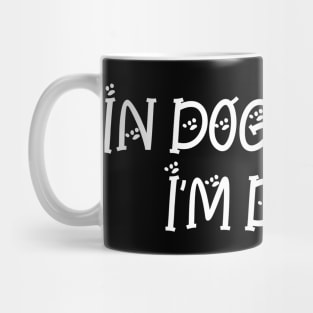 In Dog Years, I'm Dead | Funny Dog Lovers Gift Mug